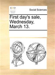 First day's sale, Wednesday, March 13.,1170057314,9781170057315