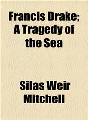 Francis Drake; A Tragedy of the Sea,115445228X,9781154452280