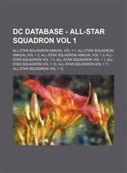 DC Database - All-Star Squadron Vol 1 All-Star Squadron Annual Vol 1 1, All-Star Squadron Annual Vol 1 2, All-Star Squadron Annual Vol 1 3, All-Star Squadron Vol 1 0, All-Star Squadron Vol 1 1, All-Star Squadron Vol 1 10, All-Star Squadron Vol 1 11, All-,1234752654,9781234752651