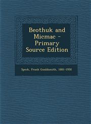 Beothuk and Micmac - Primary Source Edition,1295828464,9781295828463
