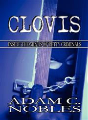 Clovis Inside the Minds of Petty Criminals,1424193753,9781424193752