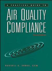 A Practical Guide to Air Quality Compliance 2nd Edition,0471150061,9780471150060