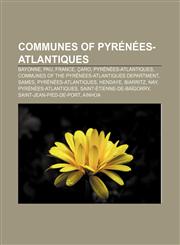 Communes of Pyrénées-Atlantiques Bayonne, Pau, France, Çaro, Pyrénées-Atlantiques, Communes of the Pyrénées-Atlantiques department, Sames,1232460680,9781232460688