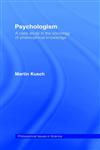 Psychologism The Sociology of Philosophical Knowledge,0415125545,9780415125543
