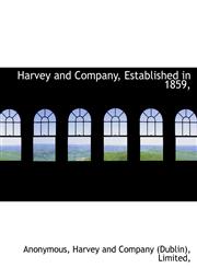 Harvey and Company, Established in 1859,,1140342738,9781140342731
