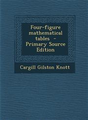 Four-figure mathematical tables  - Primary Source Edition,1294924370,9781294924371