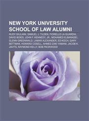 New York University School of Law alumni Rudy Giuliani, Samuel J. Tilden, Fiorello La Guardia, David Boies, John F. Kennedy, Jr.,1155677390,9781155677392