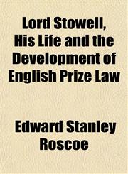Lord Stowell, His Life and the Development of English Prize Law,1152395203,9781152395206