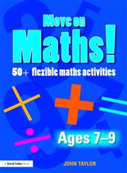 Move on Maths! Ages 7-9 50+ Flexible Maths Activities,0415471532,9780415471534