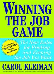 Winning the Job Game The New Rules for Finding and Keeping the Job You Want 1st Edition,0471235253,9780471235255