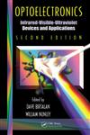 Optoelectronics Infrared-Visible-Ultraviolet Devices and Applications 2nd Edition,142006780X,9781420067804