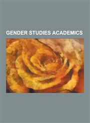 Gender Studies Academics Warren Farrell, Anne Fausto-Sterling, Judith Butler, Susan McClary, Sandy Stone, Mary Daly, Eve Kosofsky Sedgwick, Joa,1230534229,9781230534220