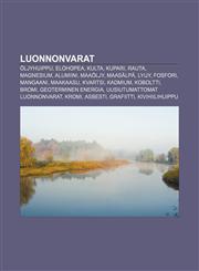 Luonnonvarat Öljyhuippu, Elohopea, Kulta, Kupari, Rauta, Magnesium, Alumiini, Maaöljy, Maasälpä, Lyijy, Fosfori, Mangaani, Maakaasu, Kvartsi,1231934468,9781231934463