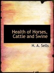Health of Horses, Cattle and Swine,1140576097,9781140576099