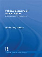 Political Economy of Human Rights Rights, Realities and Realization 1st Edition,0415644488,9780415644488