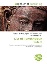 List of Tenochtitlan Rulers,6131768552,9786131768552