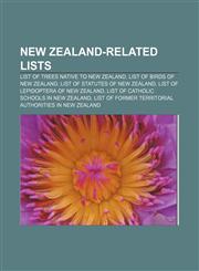 New Zealand-related lists List of trees native to New Zealand, List of birds of New Zealand, List of Statutes of New Zealand,1157610595,9781157610595