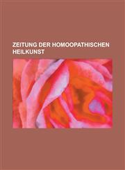 Zeitung der homoopathischen heilkunst,0217444121,9780217444125