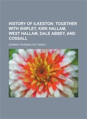 History of Ilkeston,1230136312,9781230136318