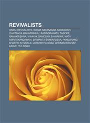 Revivalists Hindu revivalists, Swami Dayananda Saraswati, Chaitanya Mahaprabhu, Rabindranath Tagore, Ramakrishna, Vinayak Damodar Savarkar,1233119486,9781233119486