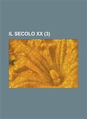 Il Secolo XX (3 ),1234638975,9781234638979
