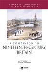 A Companion to Nineteenth-Century Britain,063122579X,9780631225799
