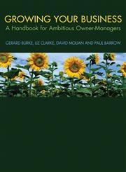 Growing Your Business A Handbook for Ambitious Owner-managers 1st Edition,0415405181,9780415405188