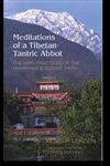 Meditations of a Tibetan Tantric Abbot The Main Practices of the Mahayana Buddhist Path,1559391588,9781559391580