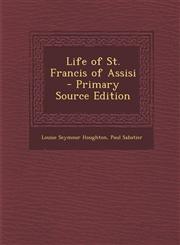Life of St. Francis of Assisi - Primary Source Edition,1294385771,9781294385776