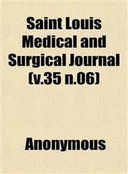 Saint Louis Medical and Surgical Journal (v.35 n.06),1152594923,9781152594920