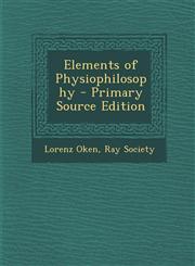 Elements of Physiophilosophy - Primary Source Edition,1295419718,9781295419715