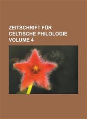 Zeitschrift für celtische Philologie Volume 4,1236826345,9781236826343