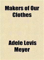 Makers of Our Clothes,1151552771,9781151552778