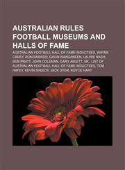 Australian rules football museums and halls of fame Australian Football Hall of Fame inductees, Wayne Carey, Ron Barassi, Gavin Wanganeen,1233287206,9781233287208