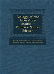 Biology of the Laboratory Mouse - Primary Source Edition,1293779784,9781293779781