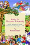 Stories for Classroom and Assembly Active Learning in Values Education at Key Stages One and Two,0415286999,9780415286992