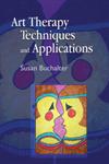 Art Therapy Techniques and Applications A Model for Practice,1849058067,9781849058063
