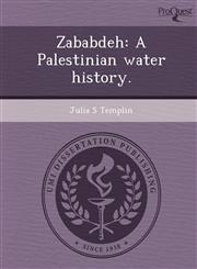 Zababdeh A Palestinian water history.,1248944739,9781248944738