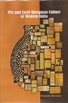 Per and Early Harappan Culture of Western India With Special Reference to Saurashtra,817320134X,9788173201349