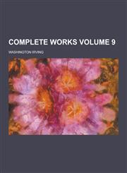 Complete Works Volume 9,1230225633,9781230225630