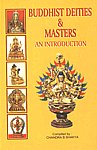 Buddhist Deities & Masters An Introduction : An Account of Metal Statues Made by Nepalese Artisans,8183630715,9788183630719