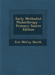 Early Methodist Philanthropy - Primary Source Edition,1294067486,9781294067481
