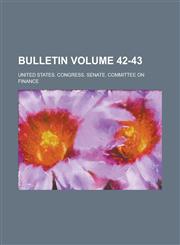 Bulletin Volume 42-43,1236874285,9781236874283
