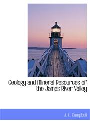 Geology and Mineral Resources of the James River Valley,1140091034,9781140091035