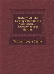 History of the Saratoga Monument Association... - Primary Source Edition,1294480227,9781294480228