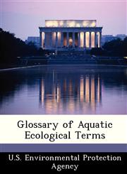 Glossary of Aquatic Ecological Terms,1249416922,9781249416920