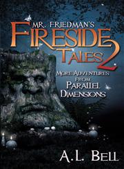 Mr. Friedman's Fireside Tales 2 More Adventures from Parallel Dimensions,1628396377,9781628396379