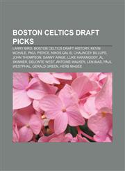 Boston Celtics draft picks Larry Bird, Boston Celtics draft history, Kevin McHale, Paul Pierce, Nikos Galis, Chauncey Billups, John Thompson,1155911008,9781155911007