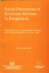 Social Dimensions of Economic Reforms in Bangladesh Proceedings of the National Tripartite Workshop held in Dhaka, Bangladesh, 18-20 May, 1993 1st Edition,9221089878,9789221089872