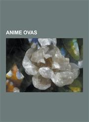 Anime Ovas Aria (Manga), Urusei Yatsura, Naruto, Clannad (Visual Novel), School Rumble, to Heart 2, Pandora Hearts, Angel Beats!,,123086251X,9781230862514